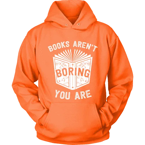 Books aren't boring, you are Hoodie