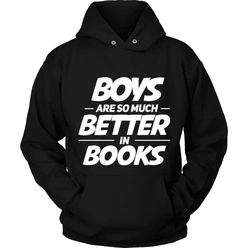 Boys are so much better in books Hoodie