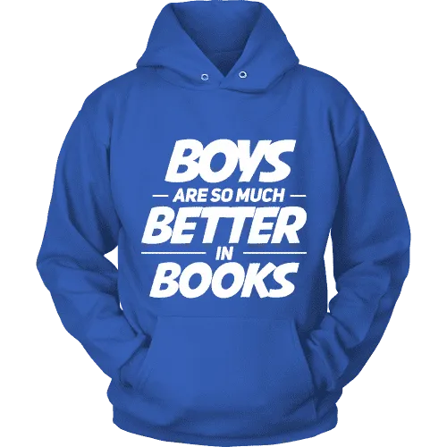 Boys are so much better in books Hoodie