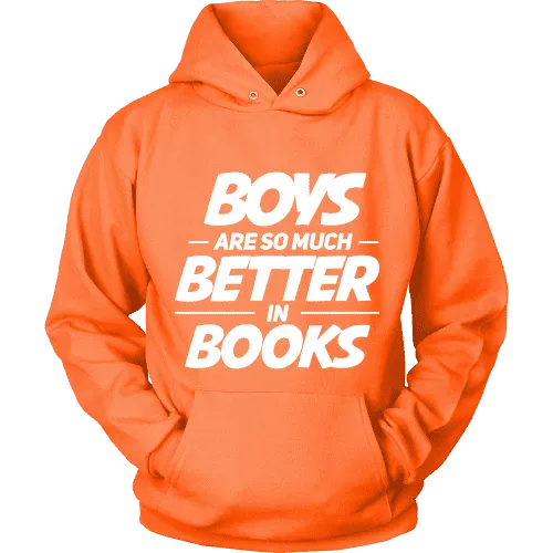 Boys are so much better in books Hoodie