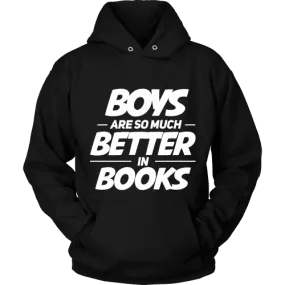 Boys are so much better in books Hoodie