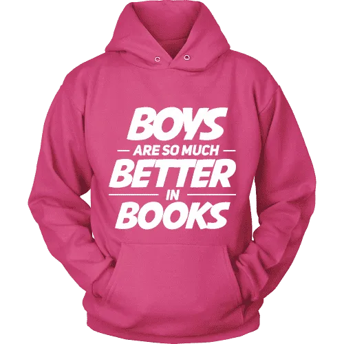 Boys are so much better in books Hoodie