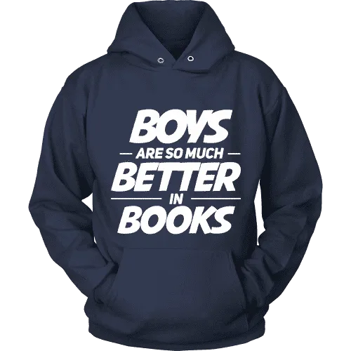 Boys are so much better in books Hoodie