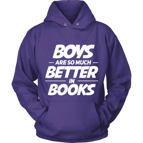 Boys are so much better in books Hoodie