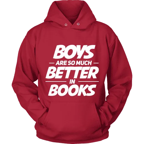 Boys are so much better in books Hoodie