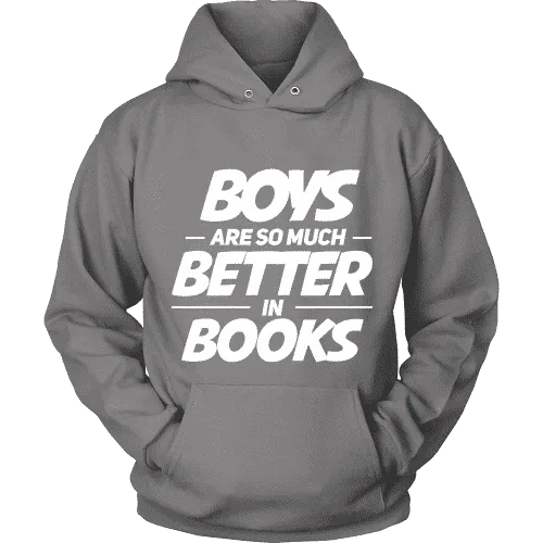 Boys are so much better in books Hoodie