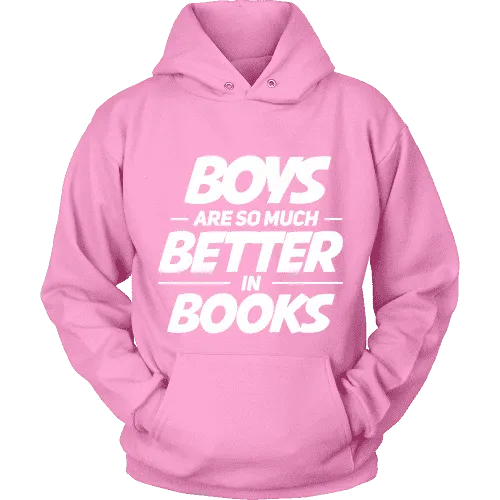 Boys are so much better in books Hoodie